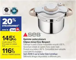 Carrefour Seb Gamme autocuiseurs Clipso minut Eco Respect offre
