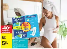 Carrefour Market Protections hygiéniques Pack Promo ALWAYS offre