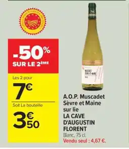 Carrefour A.O.P. Muscadet Sèvre-et-Maine sur Lie LA CAVE D’AUGUSTIN FLORENT offre