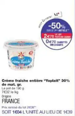 Monop' Crème fraiche entière yoplait 30% de mat. gr. offre