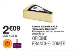 Monop' Comté 12 mois a.o.p. monoprix gourmet offre