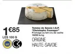 Monop' Tomme de savoie i.g.p. christophe fromager offre