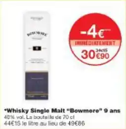 Monop' Whisky single malt bowmore 9 ans offre
