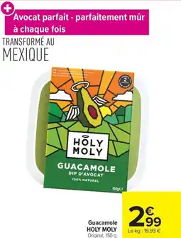Carrefour Guacamole HOLY MOLY offre