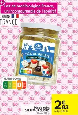Carrefour Dés de brebis CARREFOUR CLASSIC offre