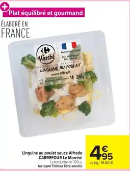 Carrefour Linguine au poulet sauce Alfredo CARREFOUR Le Marché offre