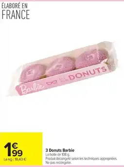 Carrefour 3 Donuts Barbie offre