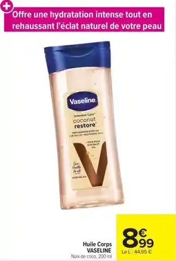 Carrefour Huile Corps VASELINE offre