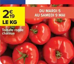 Carrefour Tomate ronde charnue offre