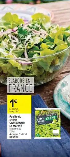 Carrefour Feuille de chêne CARREFOUR Le sachet de offre