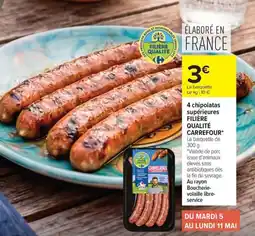Carrefour 4 chipolatas supérieures FILIÈRE QUALITÉ CARREFOUR offre