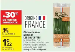 Carrefour Ciboulette zéro pesticide LES CRUDETTES offre