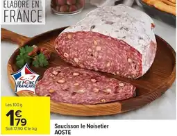 Carrefour Saucisson le Noisetier AOSTE offre