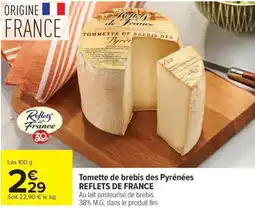 Carrefour Tomette de brebis des Pyrénées REFLETS DE FRANCE offre