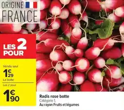 Carrefour Radis rose botte offre