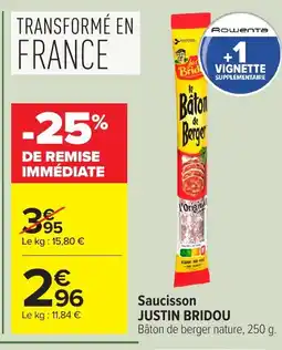 Carrefour JUSTIN BRIDOU Saucisson offre