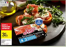 Carrefour AOSTE Jambon sec grandes tranches offre