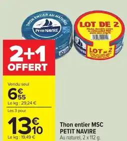 Carrefour PETIT NAVIRE Thon entier MSC offre