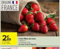 Carrefour Fraise Mara des bois. offre