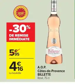 Carrefour BILLETTE A.O.P. Côtes-de-Provence offre