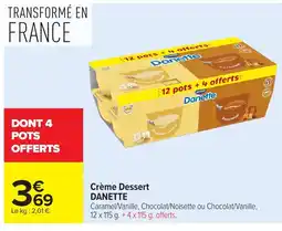 Carrefour DANETTE Crème Dessert offre