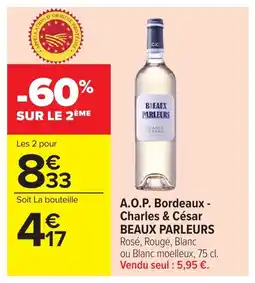 Carrefour BEAUX PARLEURS A.O.P. Bordeaux - Charles & César offre