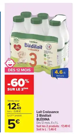 Carrefour BLÉDINA Lait Croissance 3 Blédilait offre