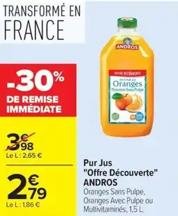 Carrefour Pur Jus Offre Découverte ANDROS offre