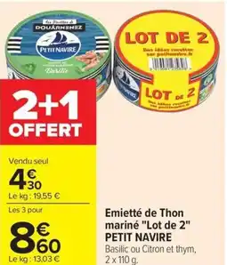 Carrefour Emietté de Thon mariné Lot de 2 PETIT NAVIRE offre