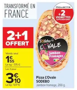 Carrefour Market Pizza L'ovale Sodebo offre