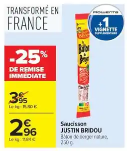 Carrefour Market Saucisson JUSTIN BRIDOU offre