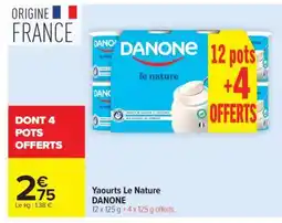 Carrefour Market Yaourts Le Nature DANONE offre
