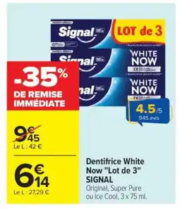 Carrefour Market Dentifrice White Now Lot de 3 SIGNAL offre