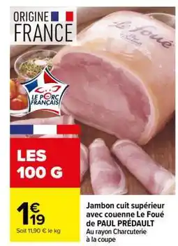 Carrefour Jambon cuit supérieur avec couenne Le Foué de PAUL PRÉDAULT offre