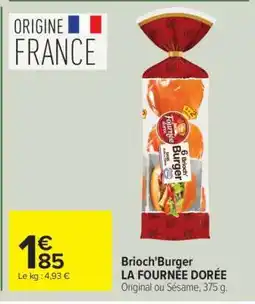 Carrefour Brioche'Burger LA FOURNÉE DORÉE offre