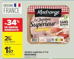 Carrefour Jambon supérieur à l'os MADRANGE offre
