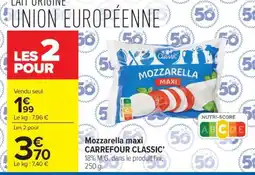 Carrefour Mozzarella maxi CARREFOUR CLASSIC' offre