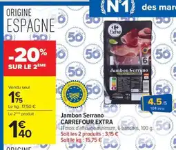Carrefour Jambon Serrano CARREFOUR EXTRA offre