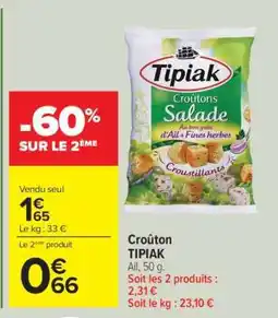 Carrefour Croûton TIPIAK offre