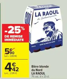 Carrefour BIÈRE BLONDE DU NORD “LA RAOUL” offre