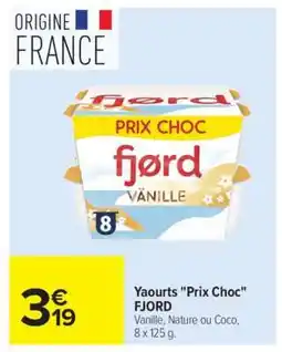 Carrefour Yaourts Prix Choc FJORD offre