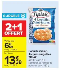 Carrefour COQUILLES SAINT-JACQUES SURGELEES TIPIAK offre
