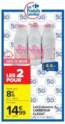 Carrefour Lait Croissance 3 CARREFOUR CLASSIC' offre