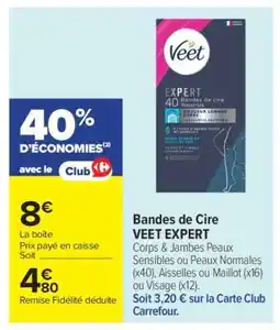 Carrefour Bandes de Cire VEET EXPERT offre