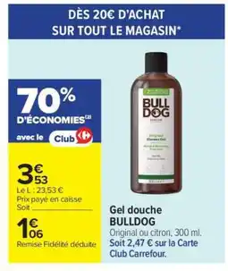 Carrefour Gel douche BULLDOG offre