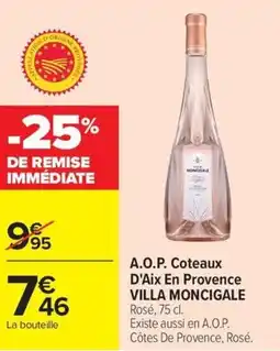Carrefour A.O.P. Coteaux D'Aix En Provence VILLA MONCIGALE offre