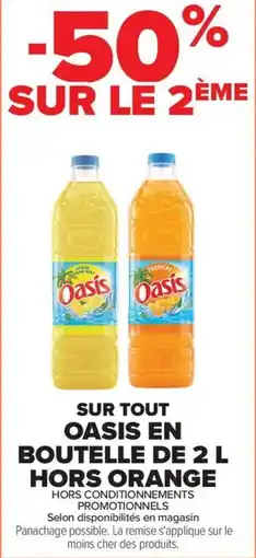 Carrefour SUR TOUT OASIS EN BOUTELLE DE 2 L HORS ORANGE offre