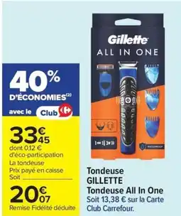 Carrefour Tondeuse GILLETTE Tondeuse All In One offre