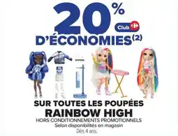 Carrefour SUR TOUTES LES POUPÉES RAINBOW HIGH offre