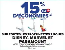 Carrefour SUR TOUTES LES TROTTINETTES 2 ROUES DISNEY, MARVEL ET PARAMOUNT offre